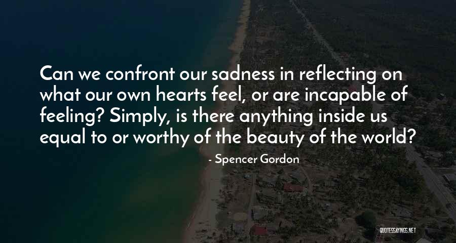 Beauty Is On The Inside Quotes By Spencer Gordon Beauty Is On The Inside Quotes By Spencer Gordon