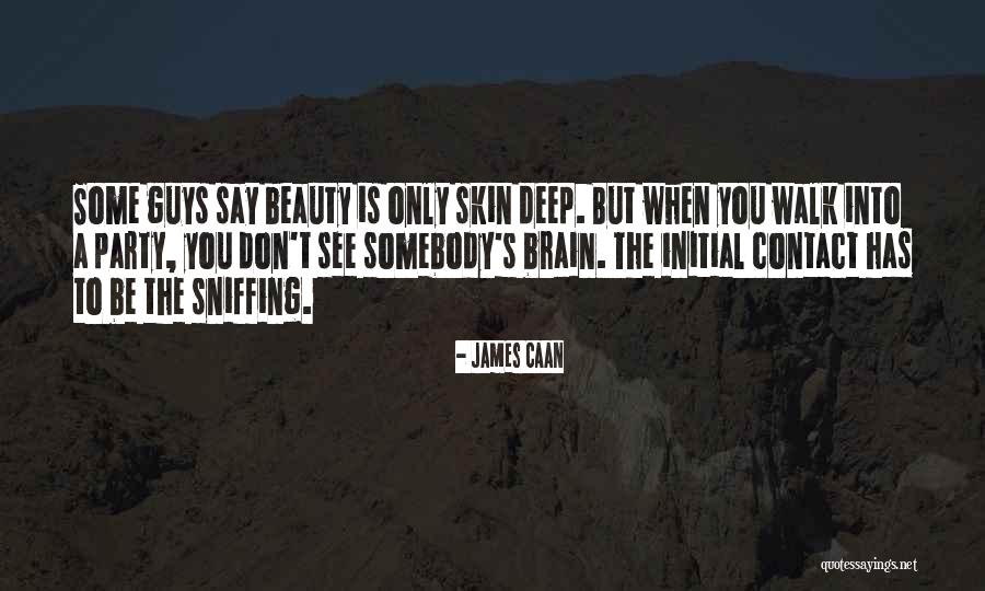 Beauty Is Only Skin Deep Quotes By James Caan Beauty Is Only Skin Deep Quotes By James Caan