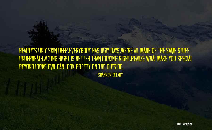 Beauty Is Only Skin Deep Quotes By Shannon Delany Beauty Is Only Skin Deep Quotes By Shannon Delany