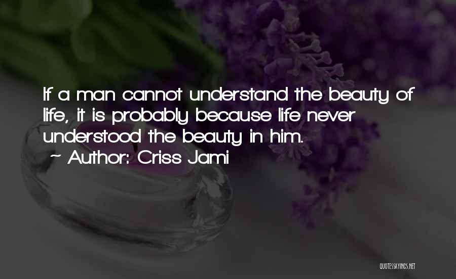 Beauty Is Pain Quotes By Criss Jami