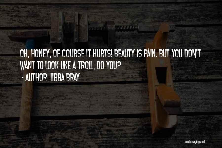 Beauty Is Pain Quotes By Libba Bray