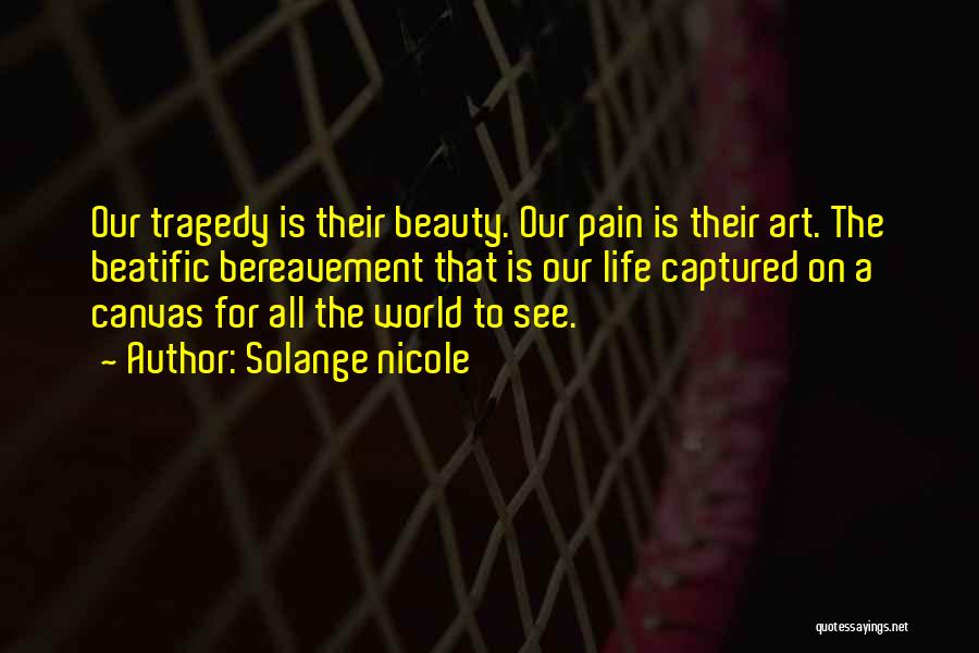 Beauty Is Pain Quotes By Solange Nicole
