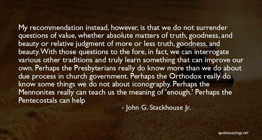 Beauty Is Relative Quotes By John G. Stackhouse Jr. Beauty Is Relative Quotes By John G. Stackhouse Jr.