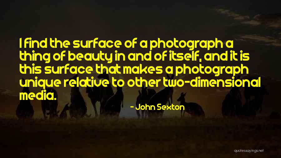 Beauty Is Relative Quotes By John Sexton Beauty Is Relative Quotes By John Sexton