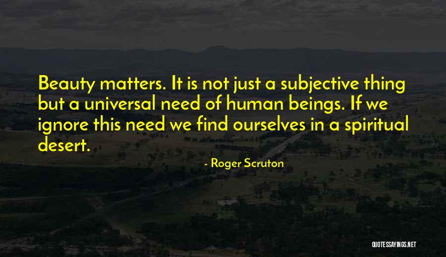 Beauty Is Subjective Quotes By Roger Scruton Beauty Is Subjective Quotes By Roger Scruton