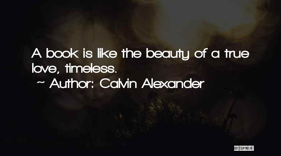 Beauty Is Timeless Quotes By Calvin Alexander