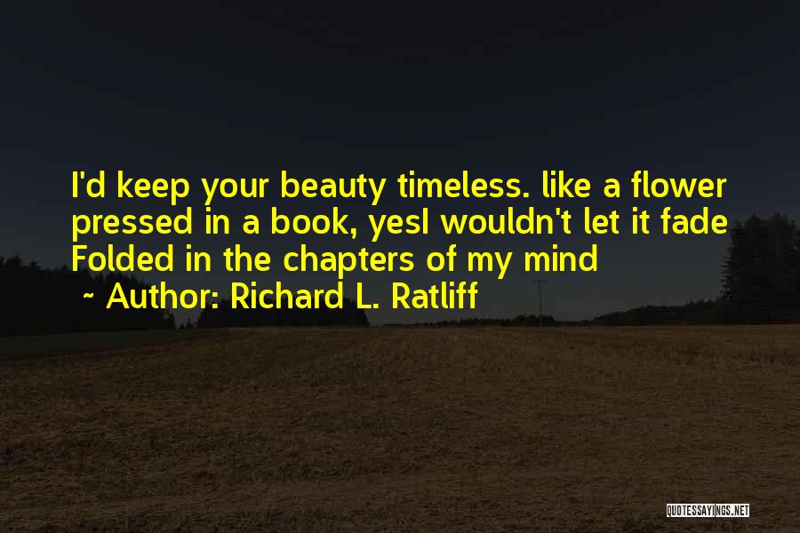 Beauty Is Timeless Quotes By Richard L. Ratliff