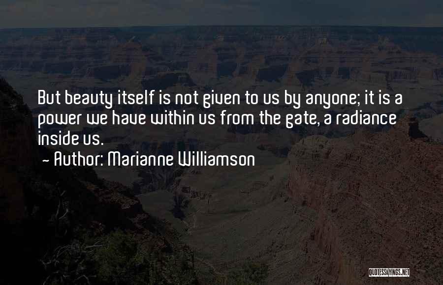 Beauty Is Within Us Quotes By Marianne Williamson