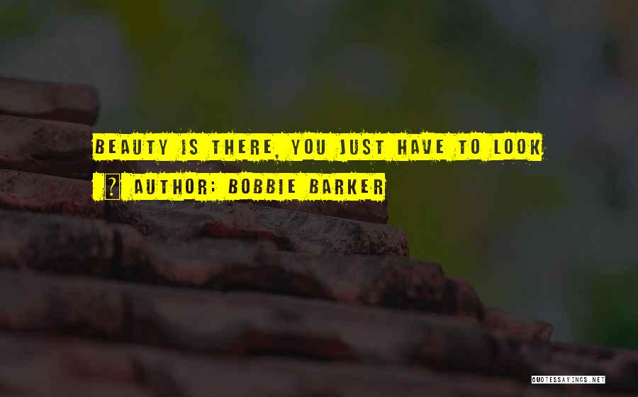 Beauty Is You Quotes By Bobbie Barker