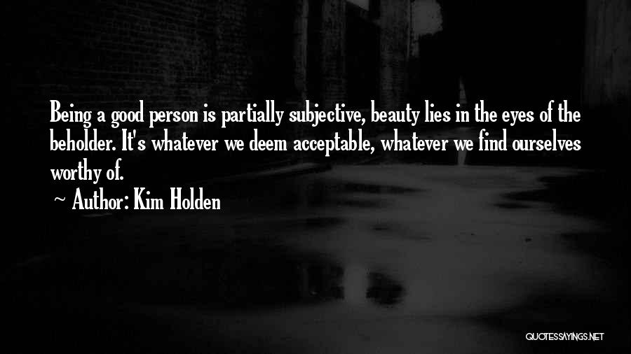 Beauty Lies In Eyes Quotes By Kim Holden