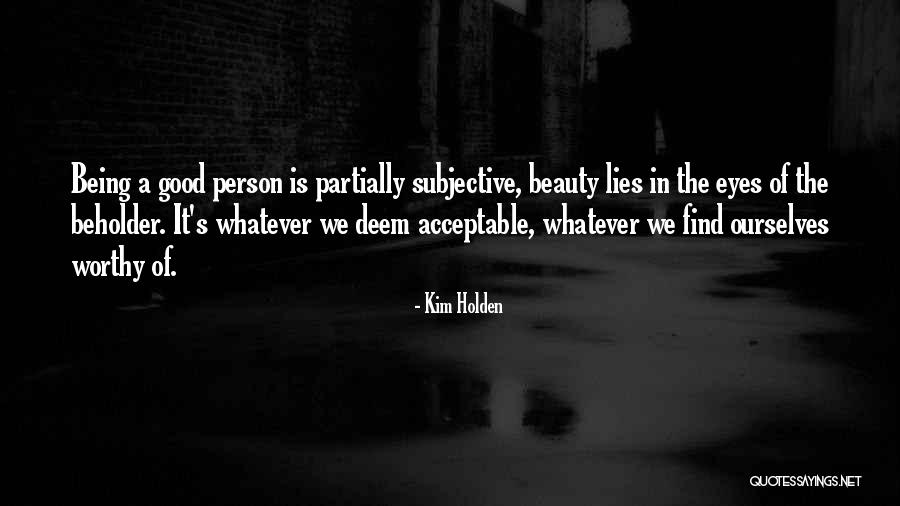 Beauty Lies In Eyes Quotes By Kim Holden Beauty Lies In Eyes Quotes By Kim Holden