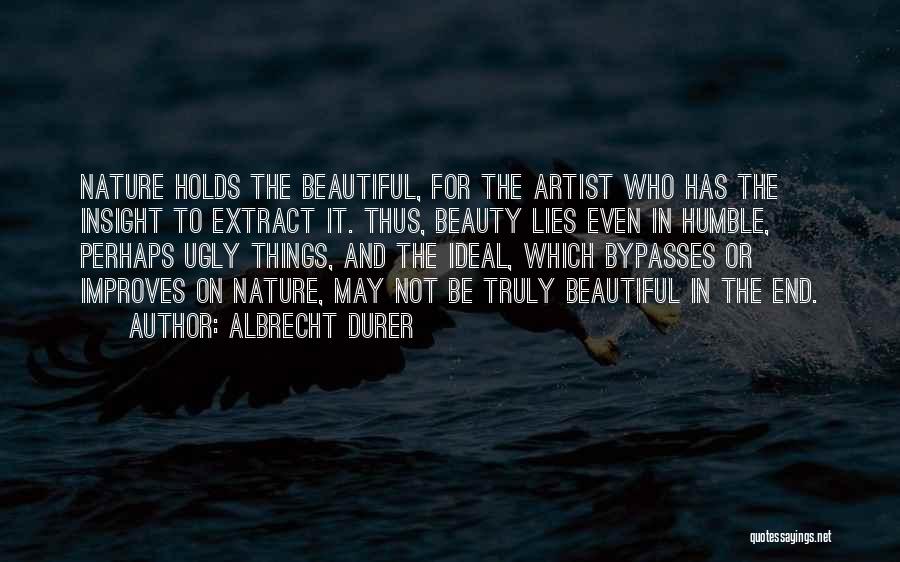 Beauty Lies In Nature Quotes By Albrecht Durer