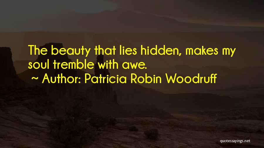 Beauty Lies In Nature Quotes By Patricia Robin Woodruff