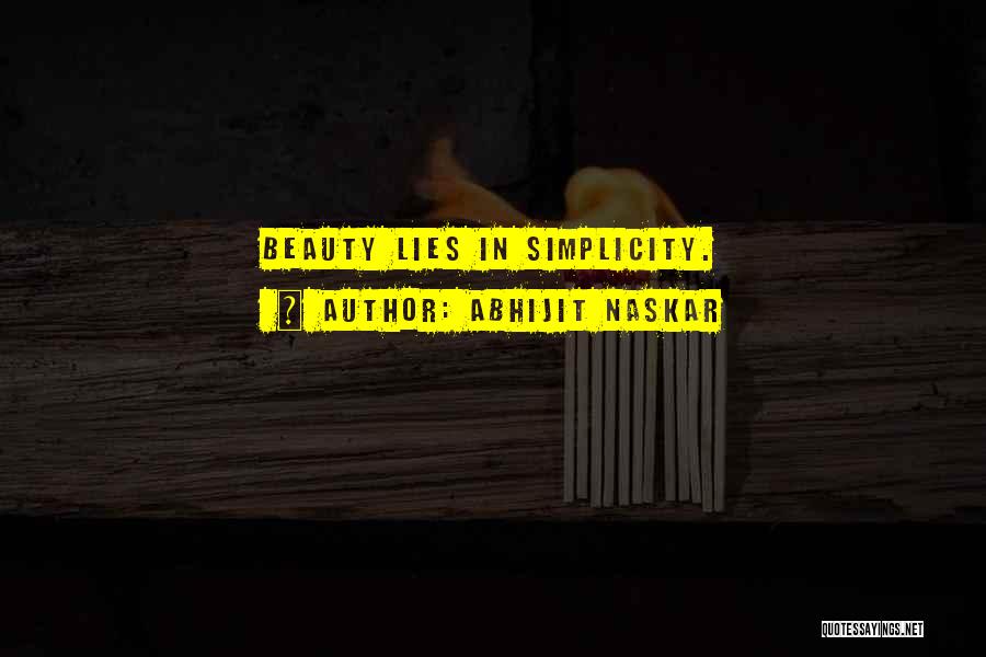 Beauty Lies In Simplicity Quotes By Abhijit Naskar