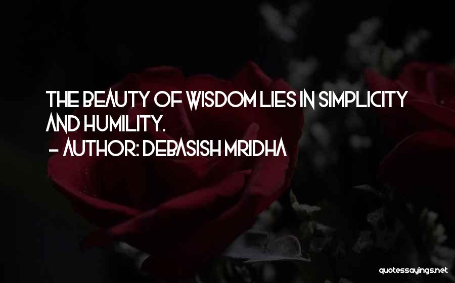 Beauty Lies In Simplicity Quotes By Debasish Mridha