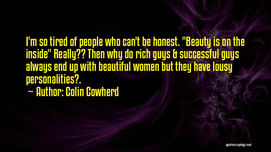 Beauty Lies Inside Quotes By Colin Cowherd