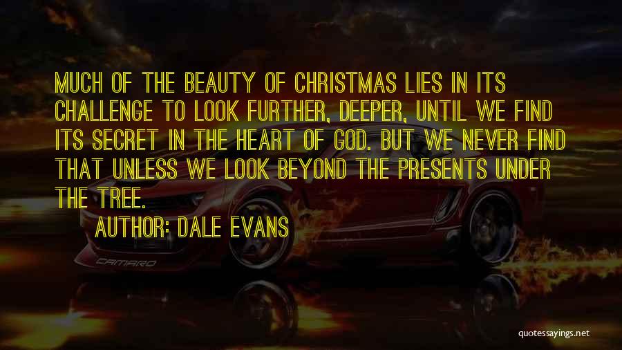 Beauty Lies Quotes By Dale Evans