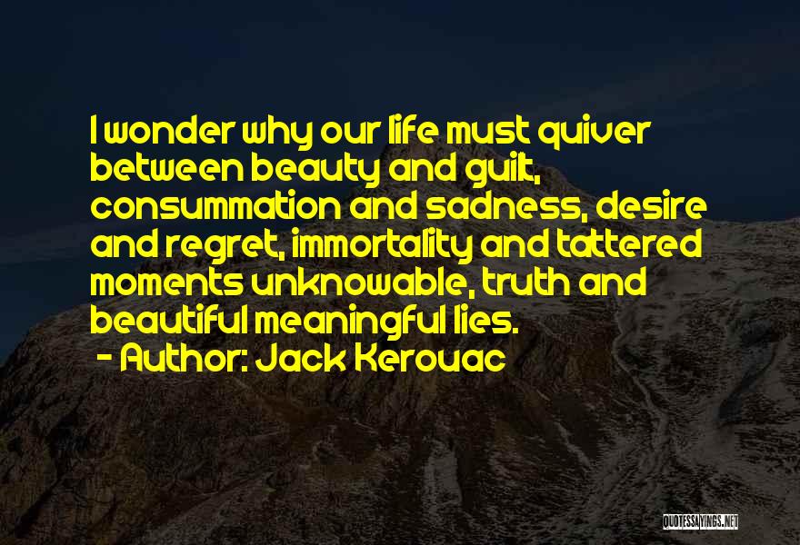 Beauty Lies Quotes By Jack Kerouac