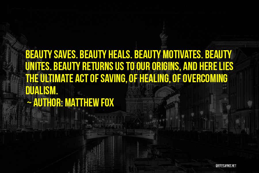 Beauty Lies Quotes By Matthew Fox