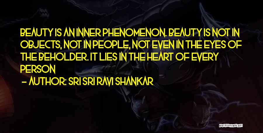 Beauty Lies Quotes By Sri Sri Ravi Shankar