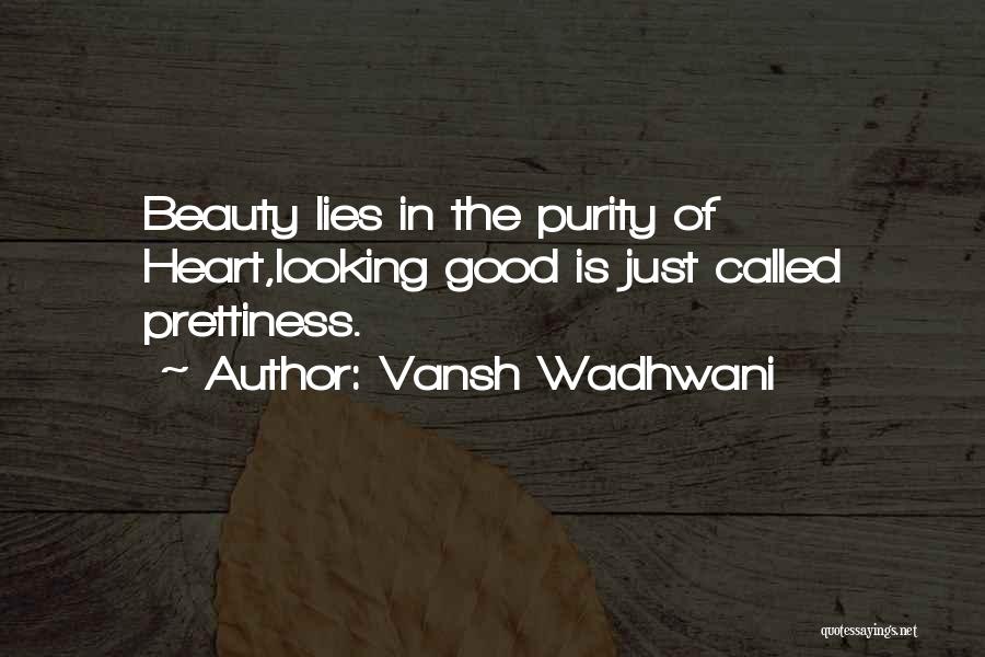 Beauty Lies Quotes By Vansh Wadhwani