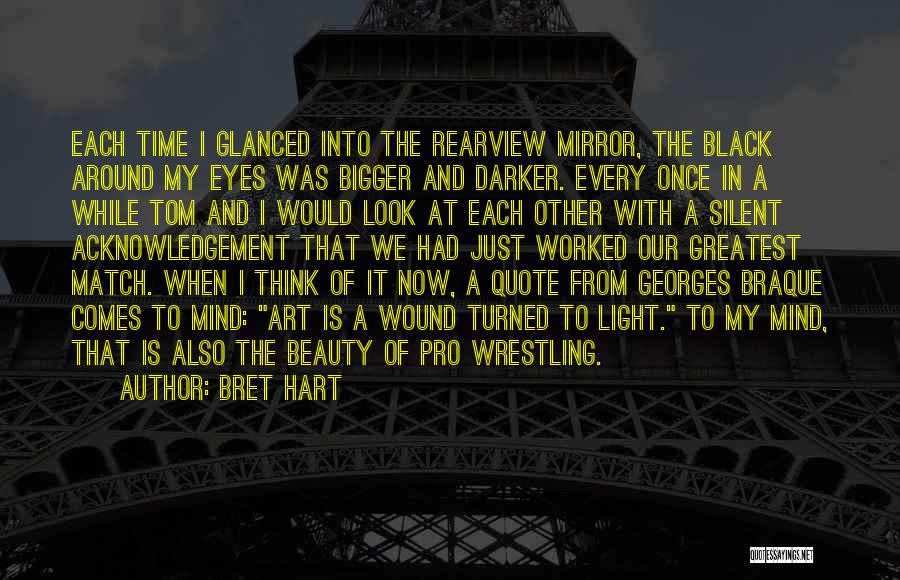 Beauty Light Quotes By Bret Hart