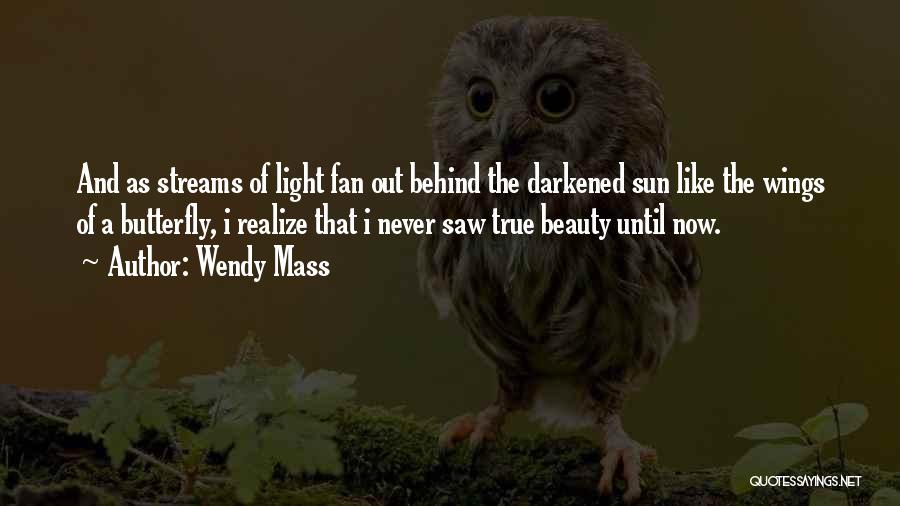 Beauty Light Quotes By Wendy Mass