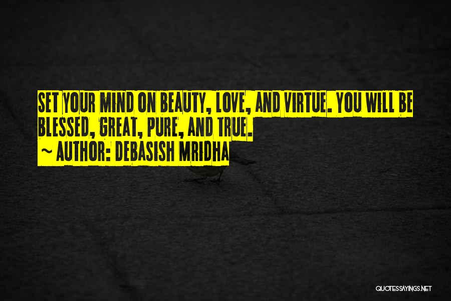 Beauty Love And Life Quotes By Debasish Mridha