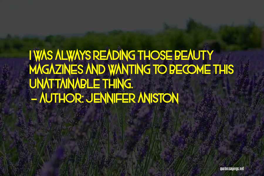 Beauty Magazines Quotes By Jennifer Aniston