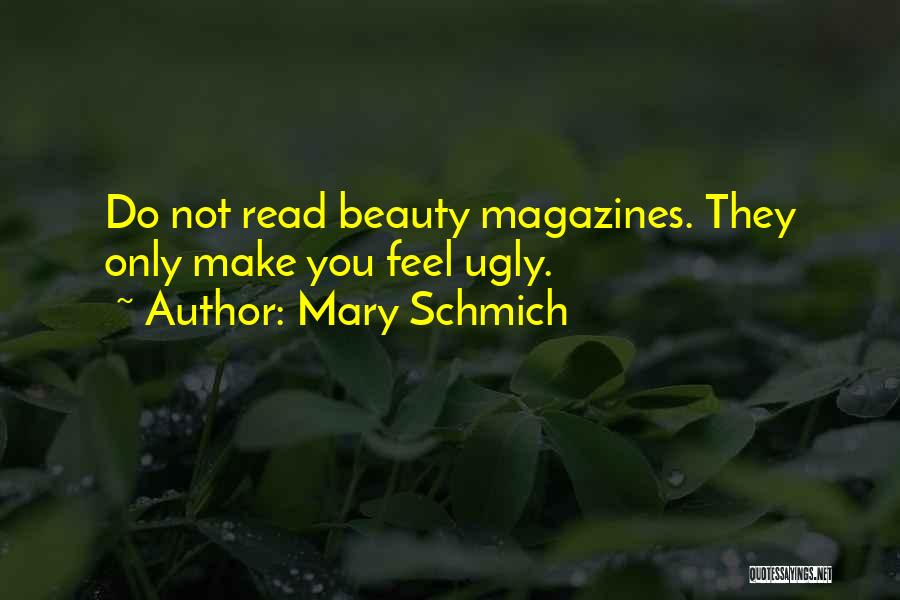 Beauty Magazines Quotes By Mary Schmich