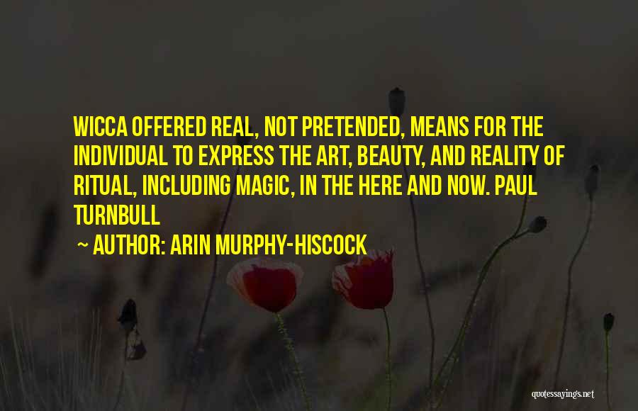 Beauty Means Quotes By Arin Murphy-Hiscock