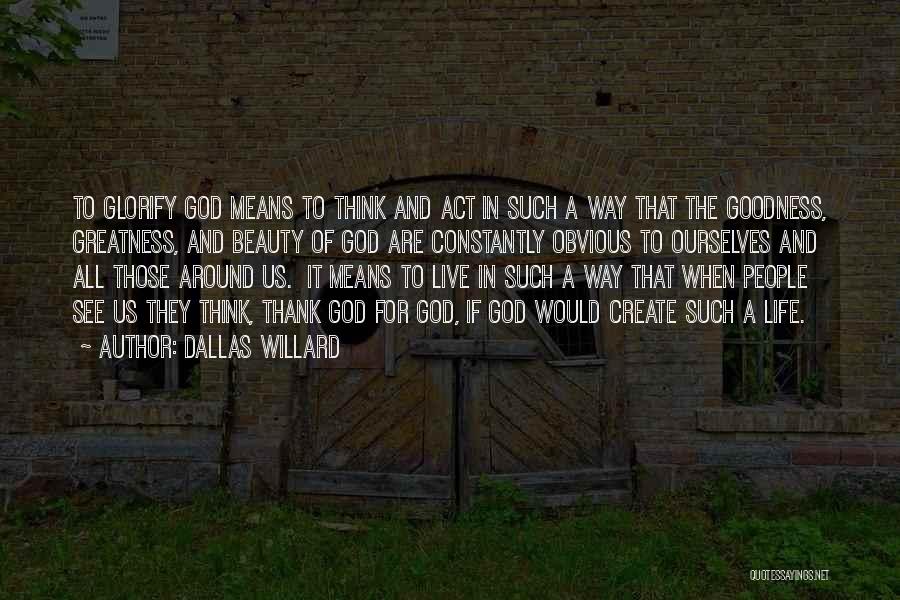 Beauty Means Quotes By Dallas Willard