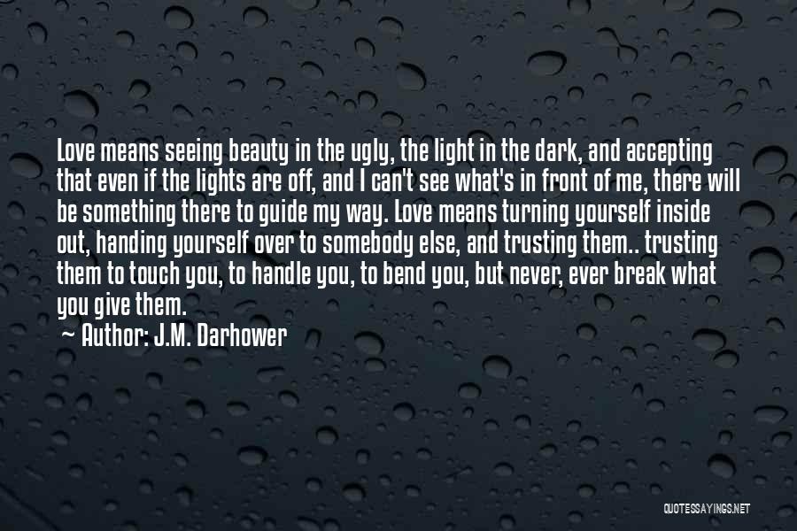 Beauty Means Quotes By J.M. Darhower