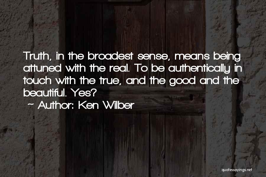 Beauty Means Quotes By Ken Wilber