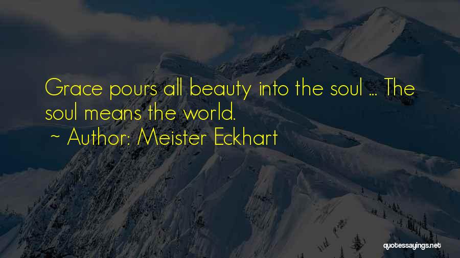 Beauty Means Quotes By Meister Eckhart