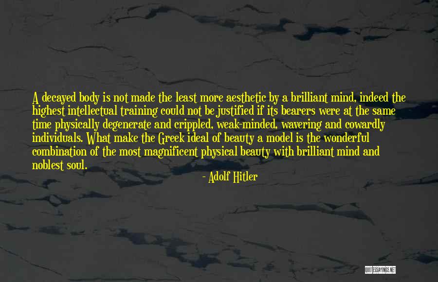 Beauty Mind And Soul Quotes By Adolf Hitler Beauty Mind And Soul Quotes By Adolf Hitler