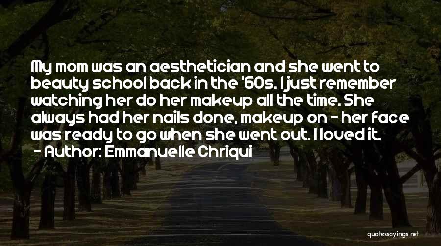 Beauty Mom Quotes By Emmanuelle Chriqui