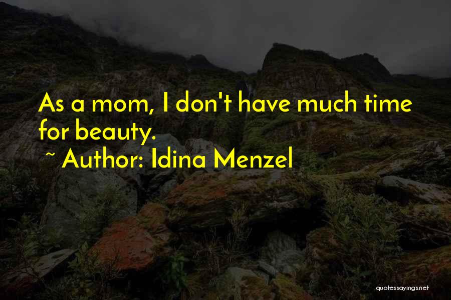 Beauty Mom Quotes By Idina Menzel