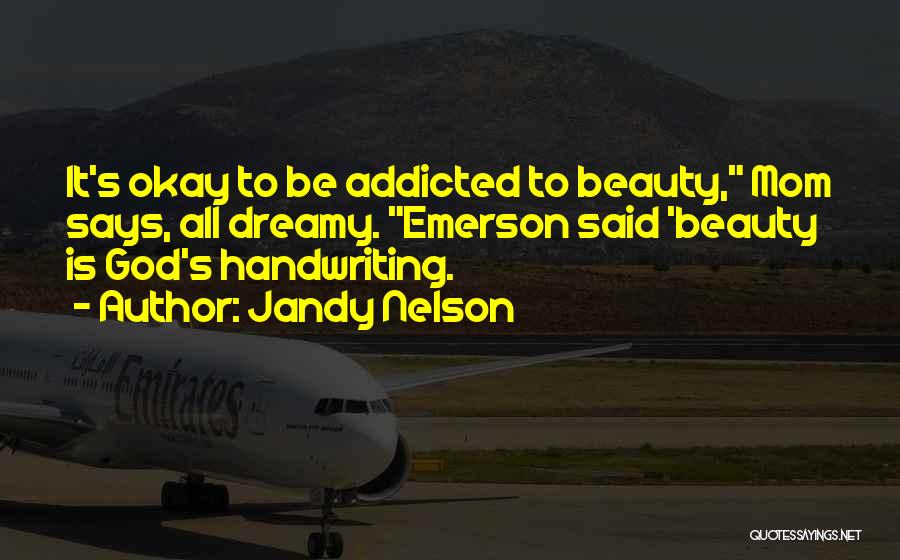 Beauty Mom Quotes By Jandy Nelson