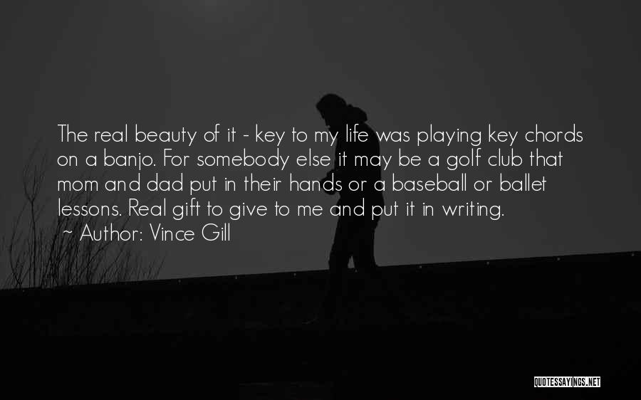 Beauty Mom Quotes By Vince Gill