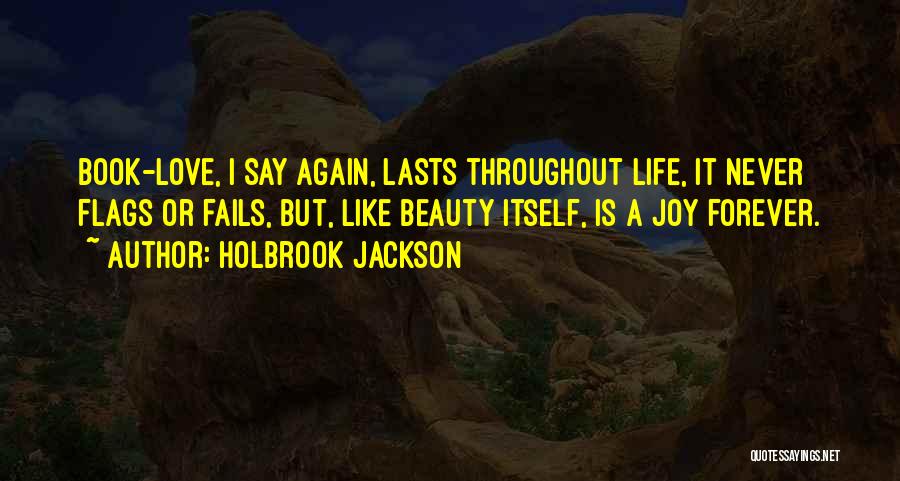 Beauty Never Lasts Quotes By Holbrook Jackson