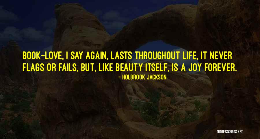 Beauty Never Lasts Quotes By Holbrook Jackson