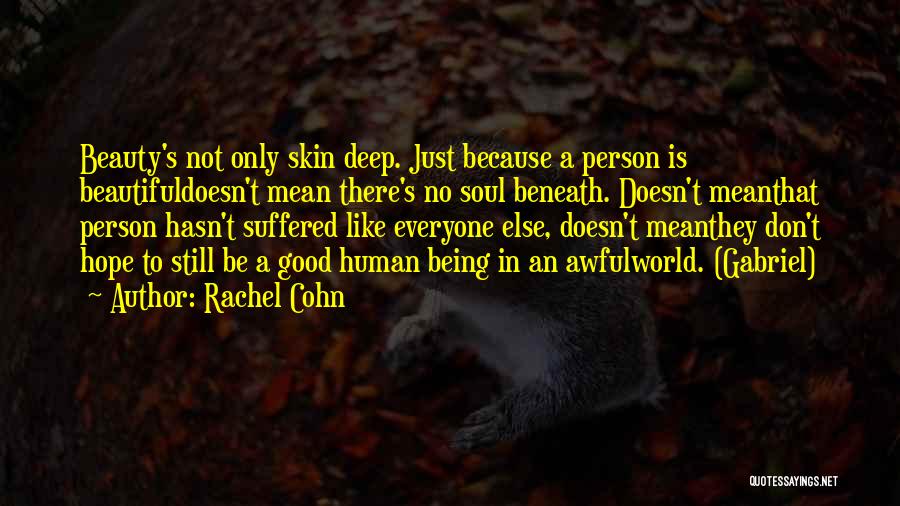 Beauty Not Being Skin Deep Quotes By Rachel Cohn