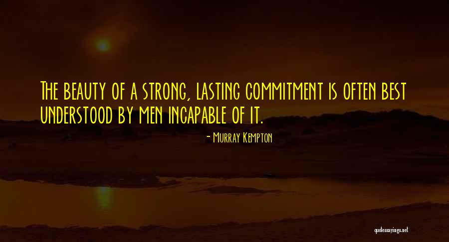 Beauty Not Lasting Quotes By Murray Kempton Beauty Not Lasting Quotes By Murray Kempton