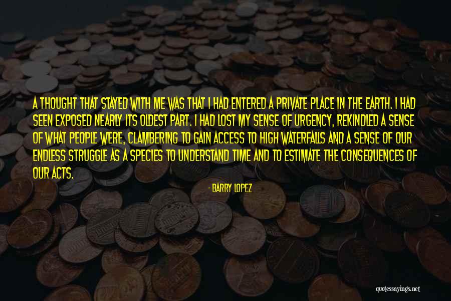 Beauty Of A Place Quotes By Barry Lopez Beauty Of A Place Quotes By Barry Lopez