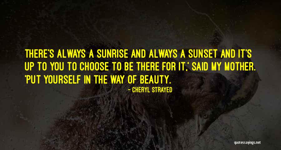 Beauty Of A Sunset Quotes By Cheryl Strayed Beauty Of A Sunset Quotes By Cheryl Strayed