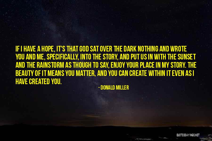 Beauty Of A Sunset Quotes By Donald Miller Beauty Of A Sunset Quotes By Donald Miller