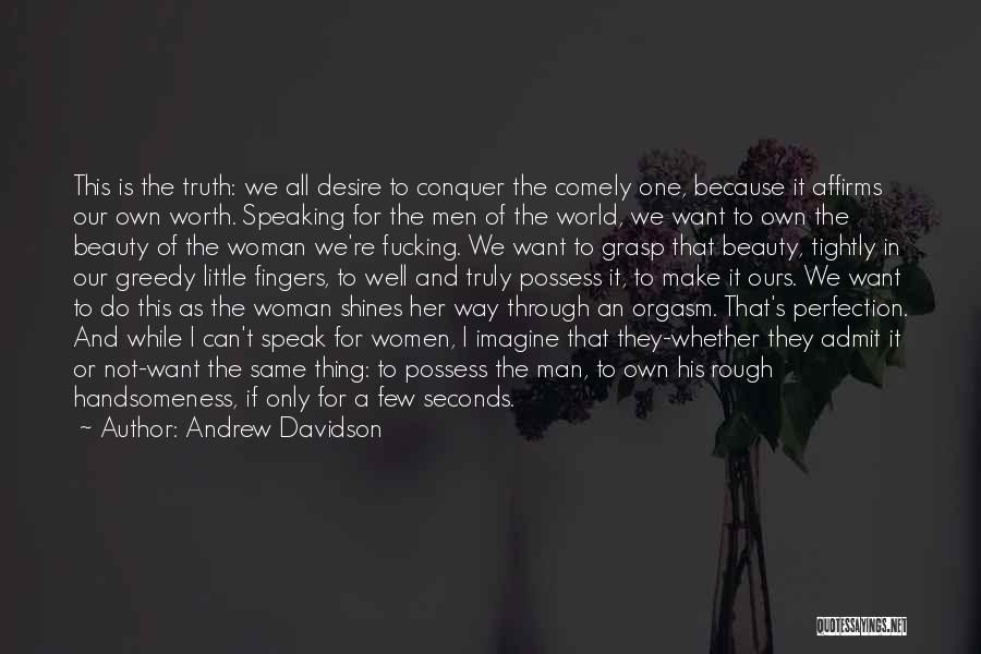 Beauty Of A Woman Quotes By Andrew Davidson