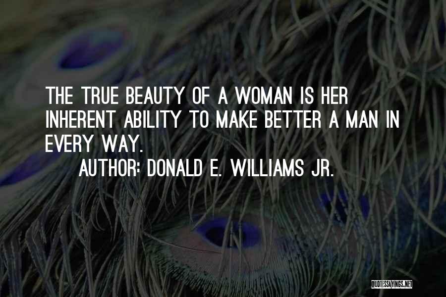 Beauty Of A Woman Quotes By Donald E. Williams Jr.