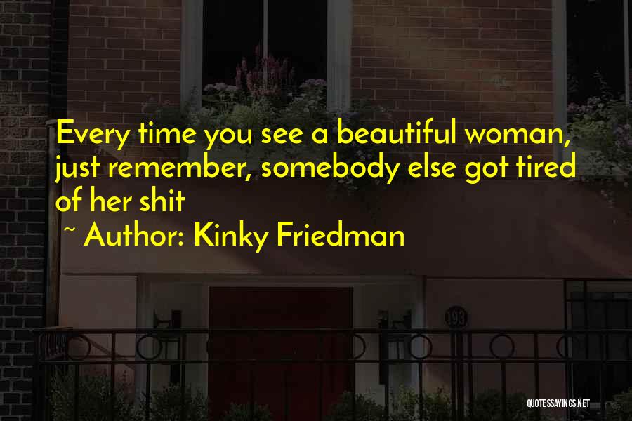 Beauty Of A Woman Quotes By Kinky Friedman
